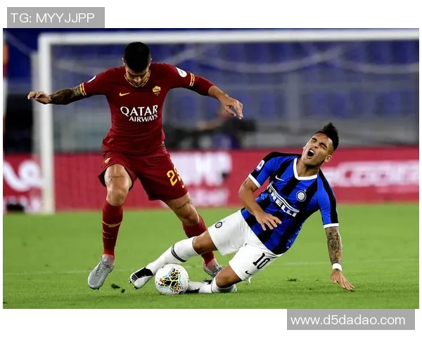 罗马与国际米兰对决分析战术走势及球员表现全解析